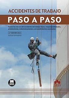 accidentes de trabajo. paso a paso 2024. todas las claves del accidente de trabajo: tipos, responsabidad-9788411945134