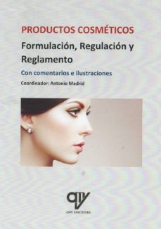 regulacion y reglamento de los productos cosmeticos-antonio madrid vicente-9788412023534