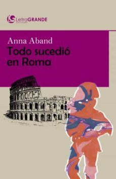todo sucedio en roma (ed. en letra grande)-anne aband-9788412067934
