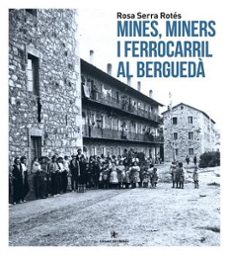 mines i miners al bergueda-rosa serra i rotes-9788412176834
