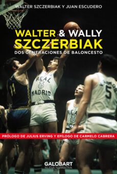 walter y wally szczerbiak. dos generaciones de baloncesto.-walter szczerbiak-juan escudero-9788412706734