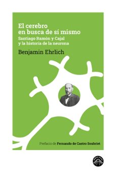 el cerebro en busca de si mismo-benjamin ehrlich-9788412809534