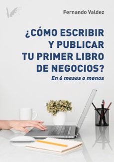 como escribir y publicar tu primer libro de negocios (ebook)-fernando valdez-9788412887334