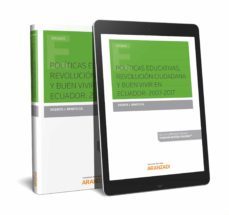 politicas educativas, revolucion ciudadana y buen vivir en ecuador: 2007-2017-9788413083834