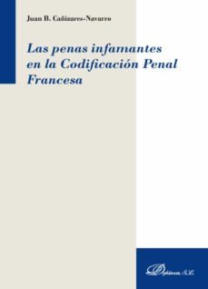las penas infamantes en la codificacion penal francesa. (ebook)-juan b. cañizares navarro-9788413246734