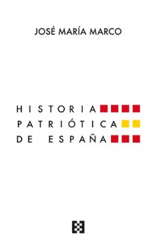 historia patriotica de españa-jose maria marco-9788413392134