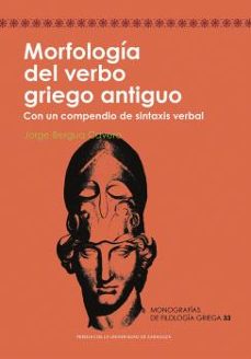 morfolofia del verbo antiguo. con un compendio de sintaxis verbal-9788413407234