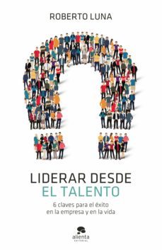 liderar desde el talento (ebook)-roberto luna arocas-9788413440934