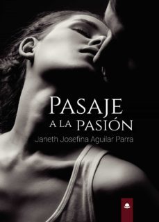 pasaje a la pasion-janeth josefina aguilar parra-9788413503134