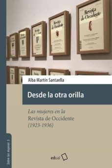 desde la otra orilla: las mujeres en la revista de occidente (1923-1936)-alba martin santaella-9788413510934