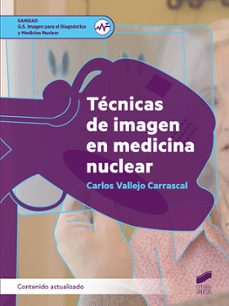 te?cnicas de imagen en medicina nuclear (contenido actualizado) (ebook)-carlos vallejo carrascal-9788413578934