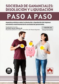 sociedad de gananciales: disolución y liquidación. paso a paso.-antonio salas carceller-9788413591834