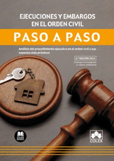 ejecuciones y embargos en el orden civil. paso a paso. analisis del procedimiento ejecutivo en el orden civil y sus aspectos mas practicos.-9788413598734