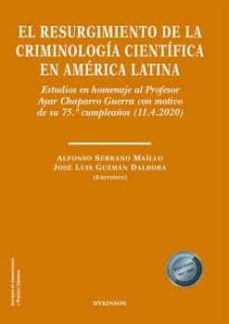 el resurgimiento de la criminologia cientifica en america latina-alfonso serrano maillo-floiran bierd-9788413772134