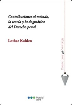 contribuciones al metodo, la teoria y la dogmatica del derecho penal (ebook)-lothar kuhlen-9788413812434