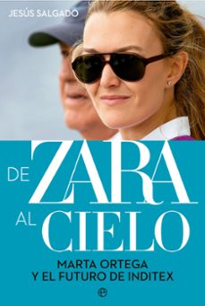 de zara al cielo: marta ortega y el futuro de inditex-jesus salgado-9788413845234