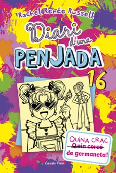 diari d una penjada 16. quina crac de germaneta!-rachel renee russell-9788413899534