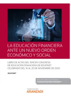 educacion financiera ante un nuevo orden economico y social. libro de actas del tercer congreso de educacion financiera de    edufinet celebrado del 16 al 20 de noviembre de 2020-9788413909134
