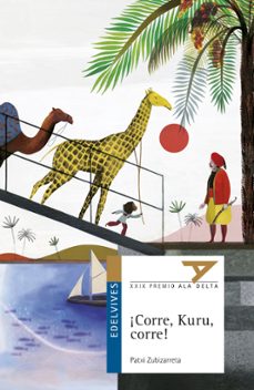 ¡corre, kuru, corre! (xxix premio de literatura infantil ala delta 2018)-patxi zubizarreta dorronsoro-9788414015834
