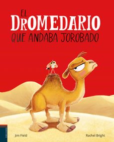 el dromedario que andaba jorobado-rachel bright-9788414061534