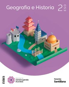 geografia e historia 2º eso construyendo mundos canarias  ed 2023-9788414121634