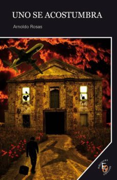 uno se acostumbra (ebook)-arnoldo rosas-9788415067634