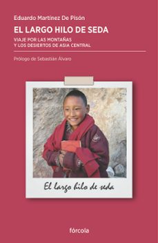el largo hilo de seda: viaje por las montañas y los desiertos de asia central (2ª ed.)-9788415174134