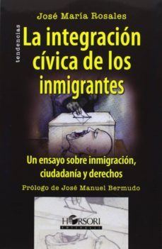 la integracion civica de los inmigrantes-jose maria rosales-9788415212034