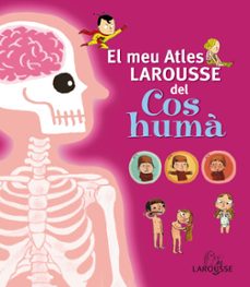 el meu atles larousse del cos huma-9788415411734