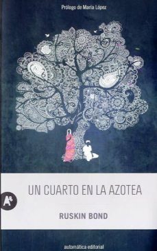 un cuarto en la azotea-ruskin bond-9788415509134