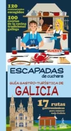 guia gastro-turistica de galicia (escapadas de cuchara)-9788415847434