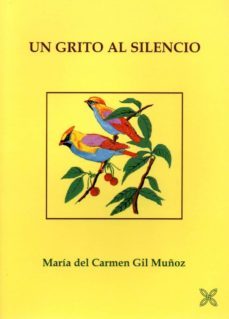 un grito al silencio-maria del carmen gil muñoz-9788416005734