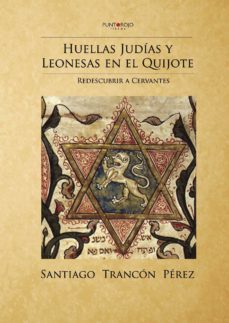 huellas judias y leonesas en el quijote-enrique trancon perez-9788416068234