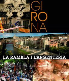 girona: la rambla i l argenteria (edición catalán / castellano / inglés)-9788416177134