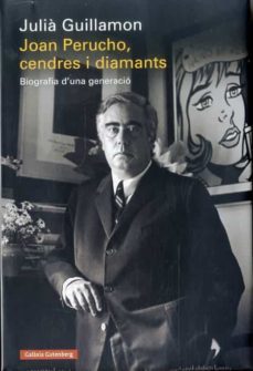 joan perucho, cendres i diamants: biografia d una generacio-julia guillamon-9788416252534