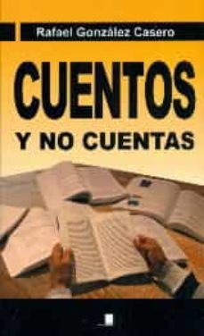 cuentos y no cuentas-rafael gonzalez casero-9788416299034