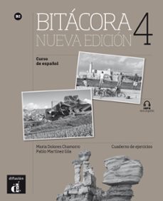 bitacora 4 nueva edicion - b2: cuaderno de ejercicios-9788416347834