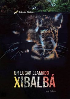 un lugar llamado xibalbá (ebook)-jose balam-9788416355334