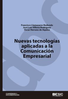 nuevas tecnologias aplicadas a la comunicacion empresarial (ebook)-francisco llamazares redondo-jose luis villena rodriguez-9788416462834