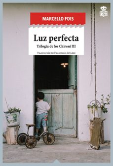 luz perfecta (trilogia de los chironi iii)-marcello fois-9788416537334