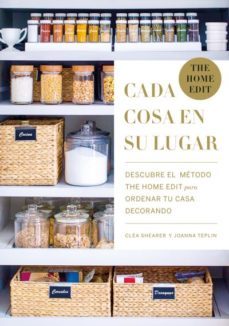 cada cosa en su lugar: descubre el metodo the home edit para ordenar tu casa decorando-clea shearer-joanna teplin-9788416720934