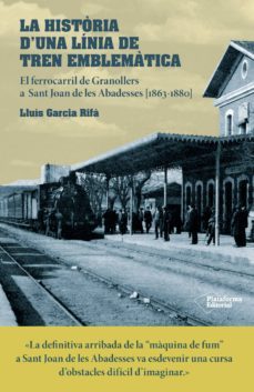 la historia d una linia de tren emblematica-lluis garcia rifa-9788416820634