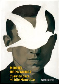 cuentos para mi hijo manolillo-miguel hernandez-9788416830534