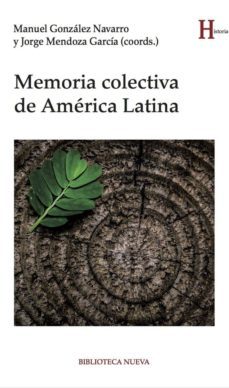 memoria colectiva de america latina-manuel (coord.) gonzalez navarro-jorge (coord.) mendoza garcia-9788416938834