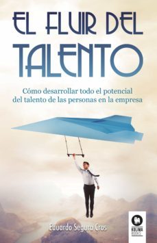 el fluir del talento (ebook)-eduardo segura cros-9788416994434