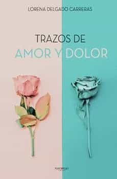 trazos de amor y dolor-lorena delgado carreras-9788417110734