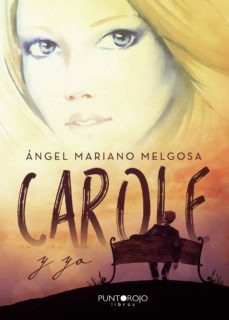 carole y yo-angel mariano melgosa salazar-9788417520434