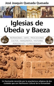 iglesias de ubeda y baeza-jose joaquin quesada-9788417558734