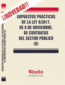supuestos practicos de la ley 9/2017, de 8 de noviembre, de contratos del sector publico (ii)-9788417661434