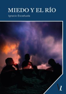 miedo y el rio (ebook)-ignacio escañuela-9788417709334